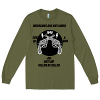 Army Green Guns - When guns are outlawed I'll be outlaw Long Sleeve Tee - Bettercallsaul