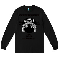 Black Guns - When guns are outlawed I'll be outlaw Long Sleeve Tee - Bettercallsaul