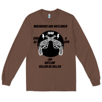 Chestnut Guns - When guns are outlawed I'll be outlaw Long Sleeve Tee - Bettercallsaul