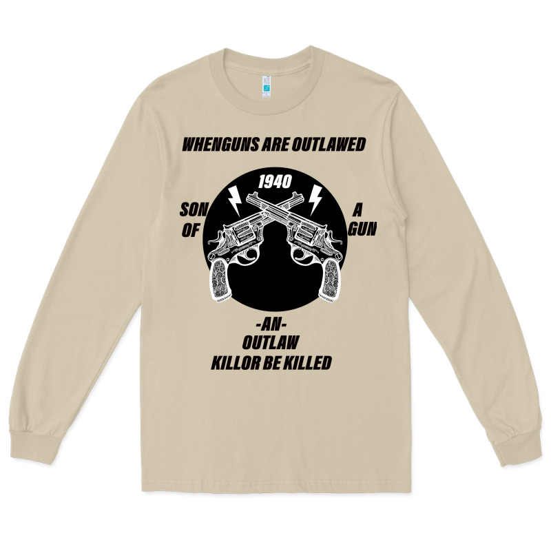 Guns - When Guns Are Outlawed I'll Be Outlaw Long Sleeve Tee by Bettercallsaul | Teevron