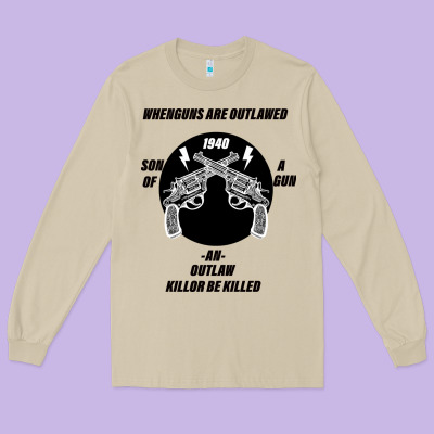 Guns - When Guns Are Outlawed I'll Be Outlaw Long Sleeve Tee Designed By Bettercallsaul