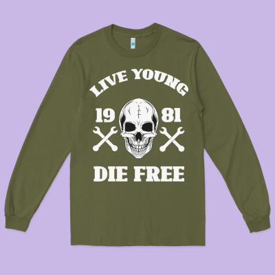 Live Young Die Free Long Sleeve Tee Designed By Bettercallsaul