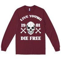 Burgundy Live Young Die Free Long Sleeve Tee - Bettercallsaul