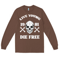 Chestnut Live Young Die Free Long Sleeve Tee - Bettercallsaul