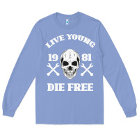 Colony Blue Live Young Die Free Long Sleeve Tee - Bettercallsaul