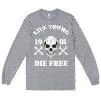 Heather Grey Live Young Die Free Long Sleeve Tee - Bettercallsaul
