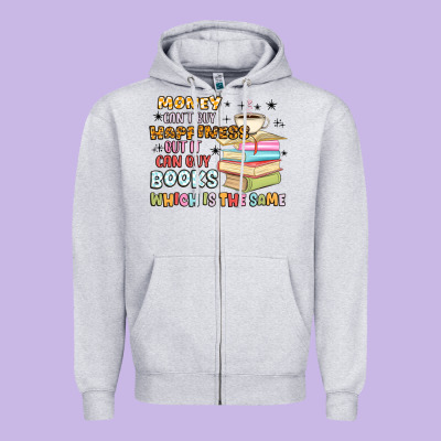 Money Can't Buy Happiness But It Can Buy Books Zipper Hoodie Designed By Maliassmallbusiness