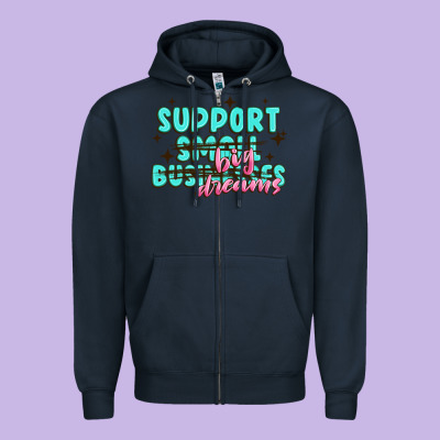 Support Small Businesses Big Dreams Zipper Hoodie Designed By Maliassmallbusiness