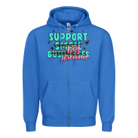 True Royal support small businesses big dreams Zipper Hoodie - MaliasSmallBusiness