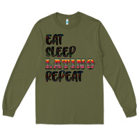 Army Green eat sleep latino repeat Long Sleeve Tee - BundleAndBundleShop