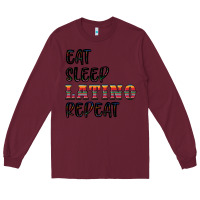 Burgundy eat sleep latino repeat Long Sleeve Tee - BundleAndBundleShop