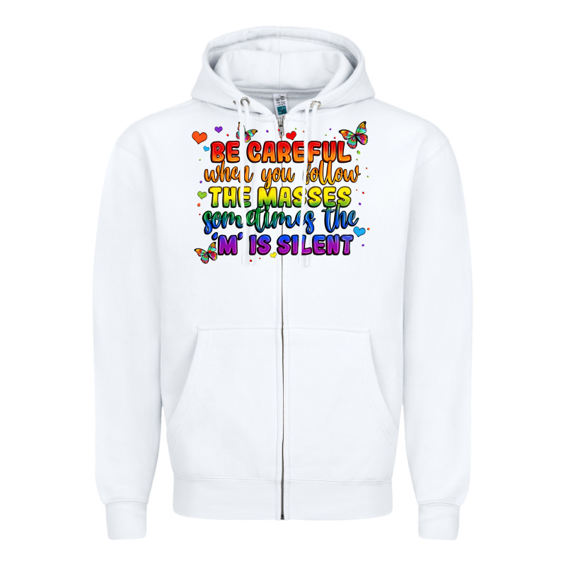 Be Careful When You Follow The Masses Sometimes Th Zipper Hoodie by MaliasSmallBusiness | Teevron