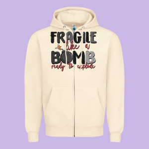 Fragile Like A Bomb Ready To Explode Zipper Hoodie Designed By Maliassmallbusiness