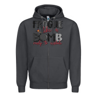 Smoke fragile like a bomb ready to explode Zipper Hoodie - MaliasSmallBusiness