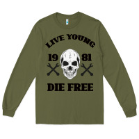 Army Green Live Young Die Free Long Sleeve Tee - Bettercallsaul