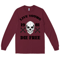 Burgundy Live Young Die Free Long Sleeve Tee - Bettercallsaul