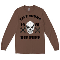Chestnut Live Young Die Free Long Sleeve Tee - Bettercallsaul