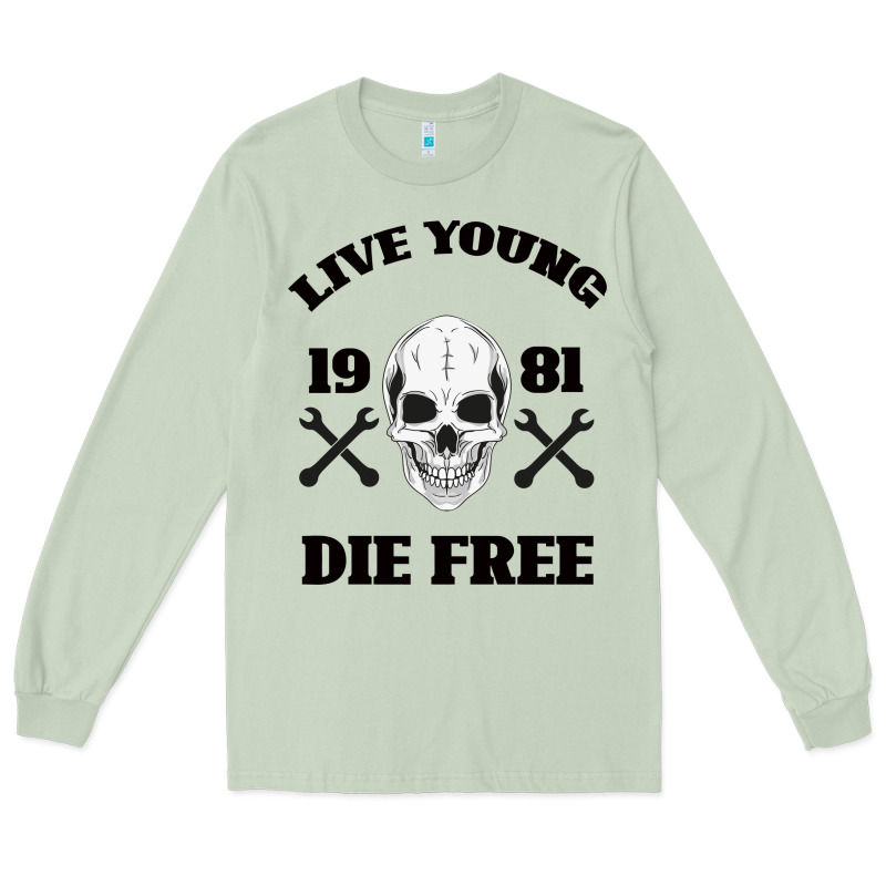 Live Young Die Free Long Sleeve Tee by Bettercallsaul | Teevron