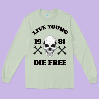 Live Young Die Free Long Sleeve Tee Designed By Bettercallsaul