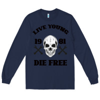Navy Live Young Die Free Long Sleeve Tee - Bettercallsaul