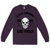 Plum Live Young Die Free Long Sleeve Tee - Bettercallsaul