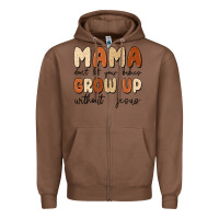 Chestnut mama dont let your babies grow up without jesus Zipper Hoodie - MaliasSmallBusiness