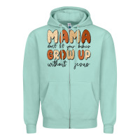Seafoam mama dont let your babies grow up without jesus Zipper Hoodie - MaliasSmallBusiness