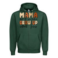 Sports Green mama dont let your babies grow up without jesus Zipper Hoodie - MaliasSmallBusiness