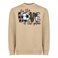 For The Love Of The Game Socer Heavyweight Sweatshirt | Teevron