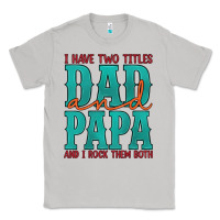 Moon Dust i have two titles dad and papa and i rock them both Classic Tee - Artiststas