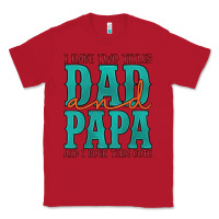 Red i have two titles dad and papa and i rock them both Classic Tee - Artiststas