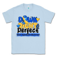 Dusty Blue down right perfect down syndrome awareness Classic Tee - CowhideDigitalArt