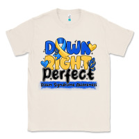 Natural down right perfect down syndrome awareness Classic Tee - CowhideDigitalArt