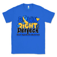 True Royal down right perfect down syndrome awareness Classic Tee - CowhideDigitalArt