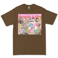 Cacao have the day you deserve Premium Tee - MaliasSmallBusiness