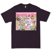 Plum have the day you deserve Premium Tee - MaliasSmallBusiness
