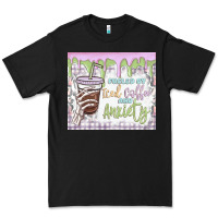 Black fueled by iced coffee and anxiety Premium Tee - MaliasSmallBusiness