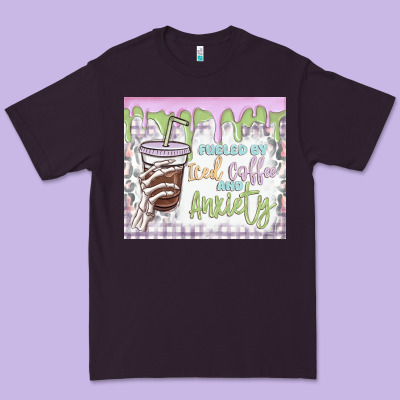 Premium Tee fueled by iced coffee and anxiety