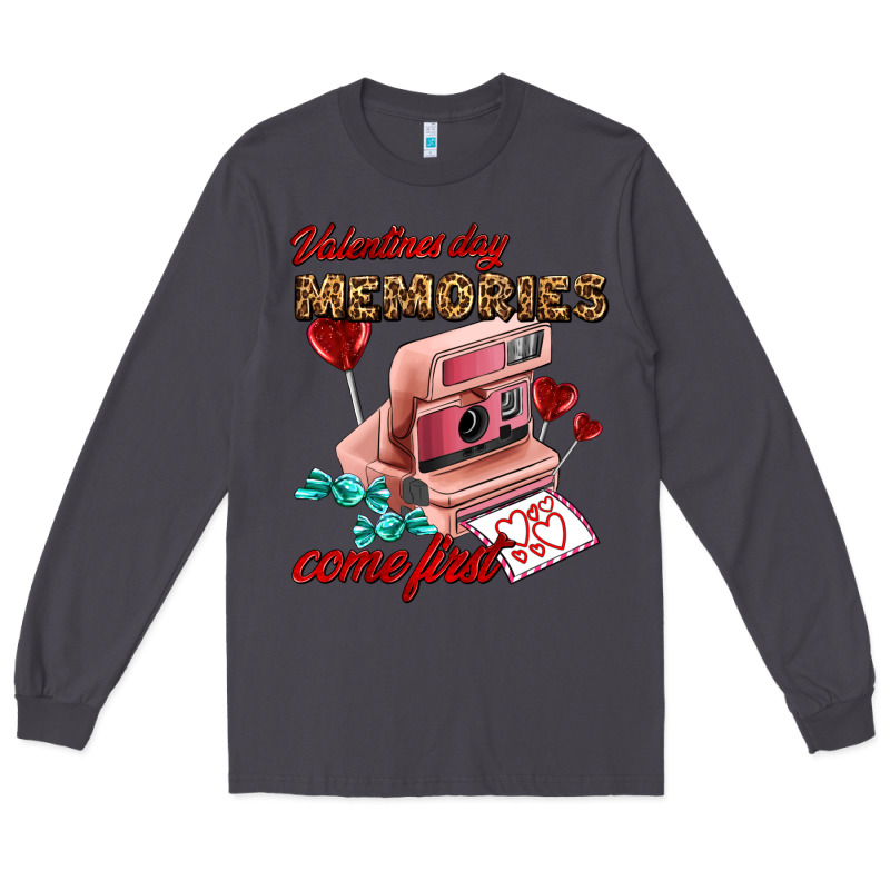 Valentines Day Memories Come First Long Sleeve Tee by AdoDesignShop | Teevron