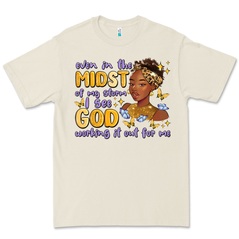 Even In The Midst Of My Storm I See God Working It Premium Tee by MaliasSmallBusiness | Teevron