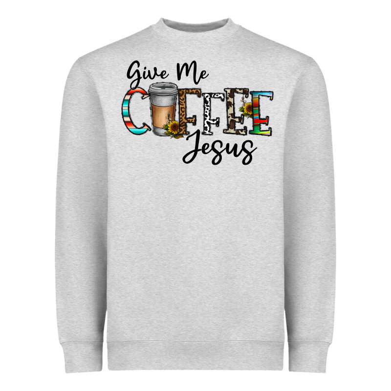 Give Me Coffee Jesus Heavyweight Sweatshirt by CowhideDigitalArt | Teevron