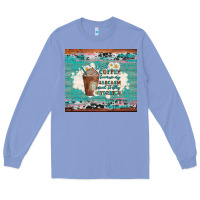 Colony Blue iced coffee because my sarcasm need to stay hydrated Long Sleeve Tee - Artiststas