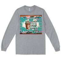 Heather Grey iced coffee because my sarcasm need to stay hydrated Long Sleeve Tee - Artiststas