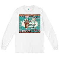White iced coffee because my sarcasm need to stay hydrated Long Sleeve Tee - Artiststas