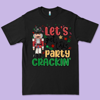 Premium Tee lets get this party crackin