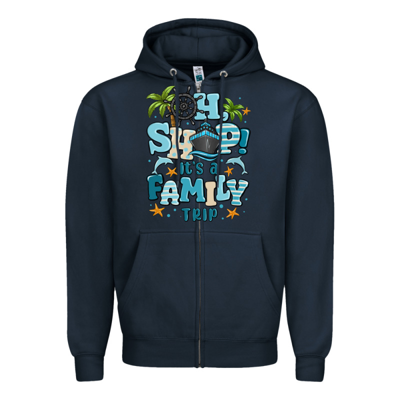 Oh Ship Its A Family Trip Zipper Hoodie by MaliasSmallBusiness | Teevron