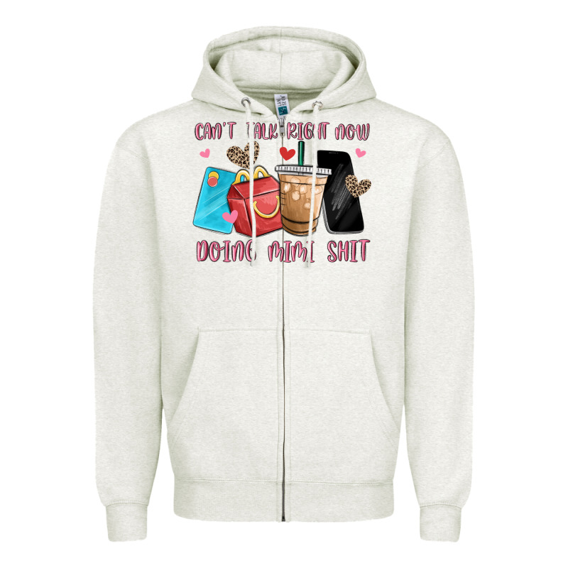 Can't Talk Right Now Doing Mimi Shit Zipper Hoodie by MaliasSmallBusiness | Teevron