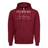 February Is My Birthday Yes The Whole Month Malia Zipper Hoodie | Teevron