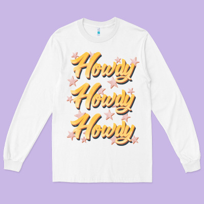 Howdy Howdy Howdy Long Sleeve Tee Designed By Jahusdesignshop