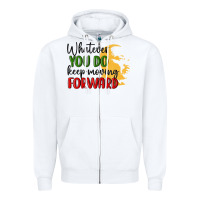 White whatever you do keep moving forward martin luther Zipper Hoodie - MaliasSmallBusiness